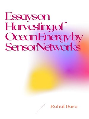 cover image of Essays on Harvesting of Ocean Energy by Sensor Networks
